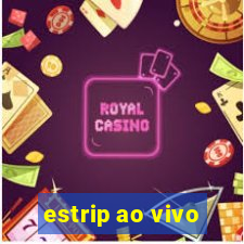 estrip ao vivo